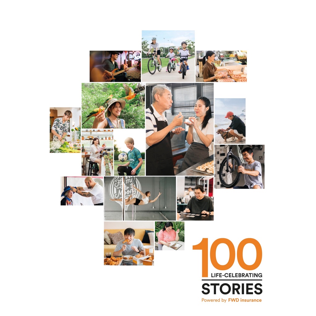 100 LIFE-CELEBRATING STORIES / บจก.เอฟดับบลิวดี ประกันชีวิต(มหาชน) FWD