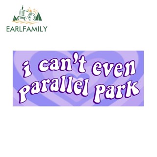 Earlfamily สติกเกอร์ไวนิล I Cant Even Parallel Park 13 ซม. x 5.5 ซม. สําหรับตกแต่งเครื่องปรับอากาศรถยนต์