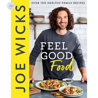 FEEL GOOD FOOD : OVER 100 HEALTHY FAMILY RECIPES