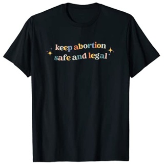 เสื้อยืด พิมพ์ลายกราฟฟิค Keep Abortion Safe and Legal Pro Choice Feminist สไตล์เรโทร สําหรับผู้หญิงS-5XL