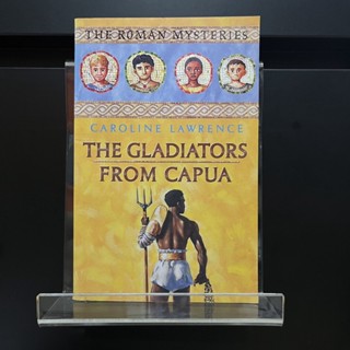 The Gladiators from Capua (The Roman Mysteries Book8) - Caroline Lawrence