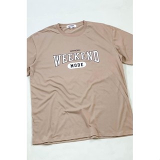 เสื้อยืดผ้าดีที่สุด ลาย WEEKEND MODE