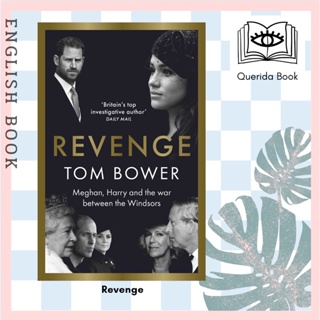 [Querida] Revenge : Meghan, Harry and the war between the Windsors. the Sunday Times no 1 bestseller by Tom Bower