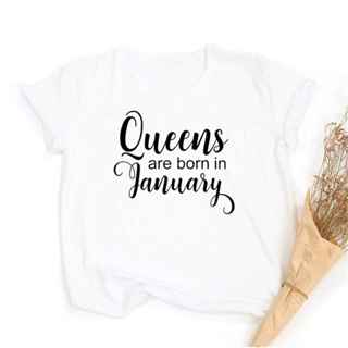 เสื้อยืดผู้หญิง。 เสื้อยืดวันเกิด Queens Are Born In January Birthday T-shirt มกราคม-ธันวาคม