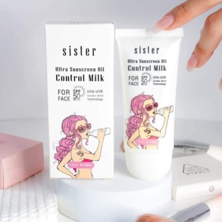 กันแดดซิสเตอร์ Sister Ultra Sunscreen Oil Control Milk