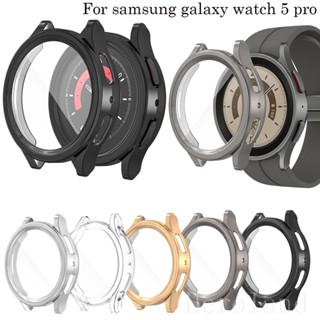 เคสป้องกันเต็มรูปแบบ สําหรับ Samsung galaxy watch 5 Pro 45 มม. SmartWatch ป้องกันหน้าจอ อุปกรณ์เสริม กรอบ เคส TPU นิ่ม ขายดี