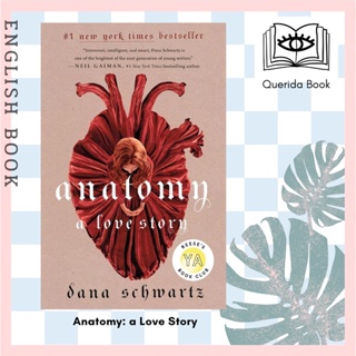 [Querida] หนังสือภาษาอังกฤษ Anatomy: a Love Story : the must-read Reese Witherspoon Book Club Pick by Dana Schwartz