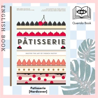 [Querida] Patisserie : Master the Art of French pastry [Hardcover] 9781743790946 by Melanie Dupuis, Anne Cazor