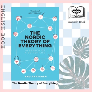 [Querida] หนังสือภาษาอังกฤษ The Nordic Theory of Everything : In Search of a Better Life 9780715653180  by Anu Partanen