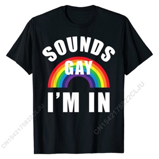 [COD]เสื้อยืด ผ้าฝ้าย พิมพ์ลาย Sounds Gay Im In Shirt Funny LGBT Gay Lesbian Bisexual ทรงสลิมฟิต สําหรับผู้ชายS-5XL