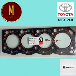 ประเก็นฝาสูบ ปะเก็นฝาสูบ TOYOTA โตโยต้า ไมตี้เอ็กซ์ MIGHTY-X MTX 2LII,LN85,(11115-54080,81,82,83ยี่ห้อ ERISTIC คุณภาพดี