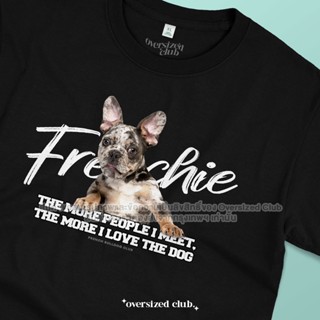 เสื้อยืดคนรักน้องหมา French Bulldog เฟรนช์ บลูด็อก สี Merle [Classic Cotton 100% by Oversized Club]