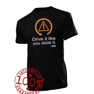 เสื้อยืดแขนสั้นลําลอง ผ้าฝ้าย 100% พิมพ์ลาย Drive It Like You Stole It Bmw M5 M3 M6 E90 E60 E46 E36 E34 E