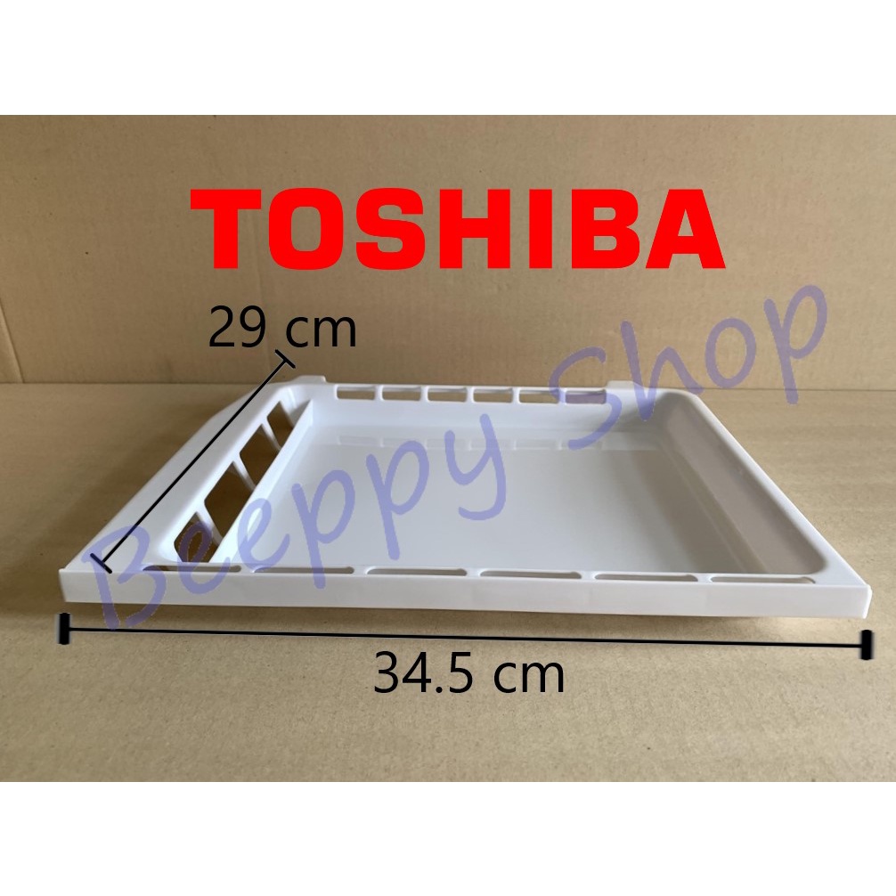 ถาดใต้ช่องฟรีส Toshiba รุ่น GR-A706C/D706/A906Z ถาดรองน้ำใต้ช่องฟรีส ถาดใต้ช่องแข็ง ชั้นวางใต้ช่องฟรีส ของแท้