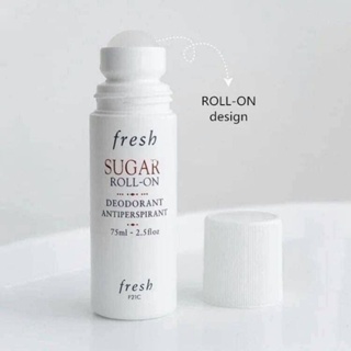 ผลิตภัณฑ์ระงับกลิ่นกาย FRESH Sugar Roll-On Deodorant Antiperspirant (75ml)