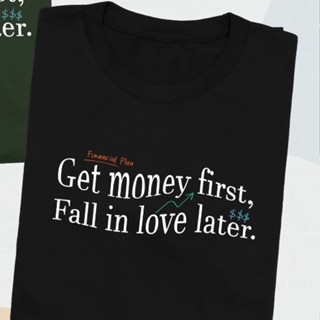 oversize T-shirt 🔥 เสื้อยืด Get money first fall in love later Vol.02 T-shirt Unisex Cotton 🔥 S-5XL