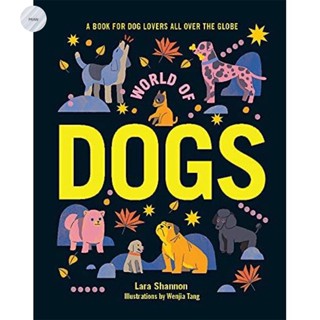 WORLD OF DOGS : A BOOK FOR DOG LOVERS ALL OVER THE GLOBE