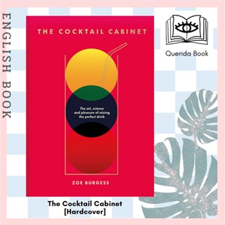 [Querida] The Cocktail Cabinet : The art, science and pleasure of mixing the perfect drink [Hardcover] by Zoe Burgess