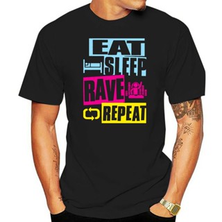 เสื้อยืดสวยๆ Camisetas Eat Sleep Rave Repeat S-3xl, camiseta interesante con personalidad para hombres Quirky 2022, Top