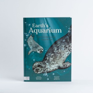 [หนังสือเด็ก] Earth’s Aquarium: Discover 15 Real-life Water Worlds slow down ภาษาอังกฤษ children’s english book