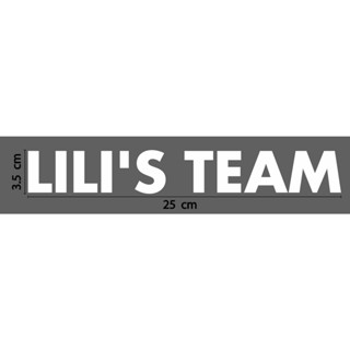 สติกเกอรื ตัด ไดคัต คำว่า LILIS TEAM สีขาว ขนาดและแบบตามภาพ วัสดุเป็น PVC กันน้ำ