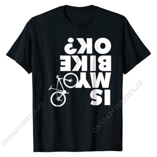 [COD]เสื้อยืดผ้าฝ้าย พิมพ์ลายจักรยานเสือภูเขา Is My Bike OK สําหรับผู้ชายS-5XL