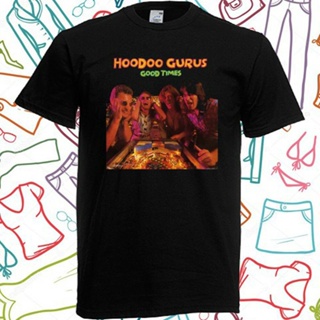 เสื้อยืดผ้าฝ้าย 100% พิมพ์ลาย Hoodoo Gurus Band Good Times โอเวอร์ไซซ์ ไซซ์ XS-6XL สําหรับผู้ชาย ของขวัญ