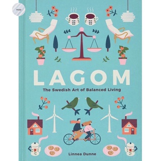 LAGOM : THE SWEDISH ART OF BALANCED LIVING