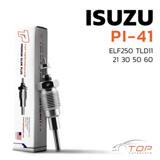 หัวเผา PI-41 - ISUZU ELF 250 TLD 11 / C220 C240 / (10.5V) 12V - TOP PERFORMANCE JAPAN - อีซูซุ สิบล้อ HKT 9-82511977-0