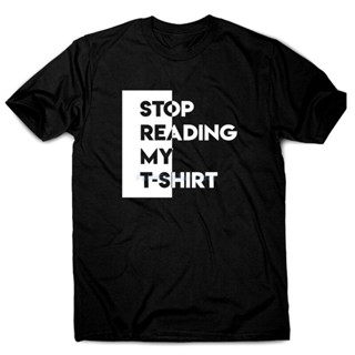 เสื้อยืด พิมพ์ลายตัวอักษรตลก Stop Reading My สําหรับผู้ชาย และผู้หญิงวัยกลางคนS-5XL