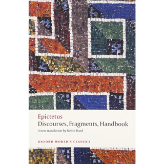 Discourses, Fragments, Handbook - Oxford Worlds Classics Epictetus (author), Epictetus, Robin Hard (translator)