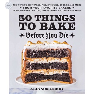 50 THINGS TO BAKE BEFORE YOU DIE