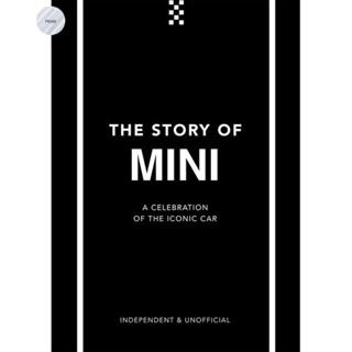 THE STORY OF MINI : A TRIBUTE TO THE ICONIC CAR