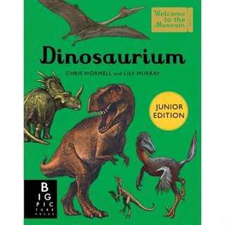 Dinosaurium (Junior Edition) Hardback Welcome to the Museum English