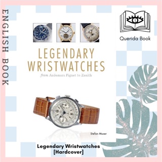 [Querida] หนังสือภาษาอังกฤษ Legendary Wristwatches [Hardcover] 9780764349577 by Stefan Muser