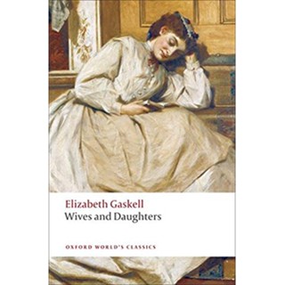 Wives and Daughters By (author)  Elizabeth Gaskell Paperback Oxford Worlds Classics English