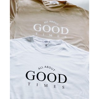 เสื้อยืดผ้าดีที่สุด ลาย ALL ABOUT GOOD TIMES