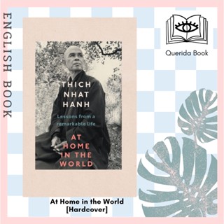 [Querida] At Home in the World : Lessons from a remarkable life [Hardcover] by Thich Nhat Hanh