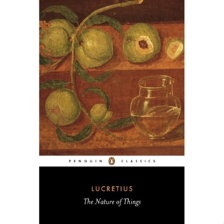The Nature of Things - Penguin Classics Titus Lucretius Carus, A. E. Stallings