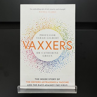 Vaxxers : The Inside Story of the Oxford Astrazeneca Vaccine and the Race Against the Virus - Sarah Gilbert