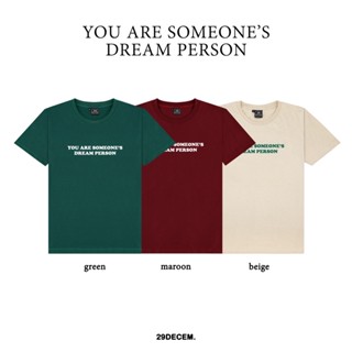 29decem - เสื้อยืดลาย YOU ARE SOMEONE’S DREAM PERSON