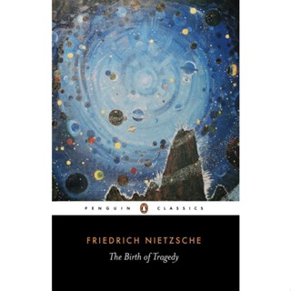 The Birth of Tragedy Out of the Spirit of Music Friedrich Wilhelm Nietzsche, Michael Tanner Paperback