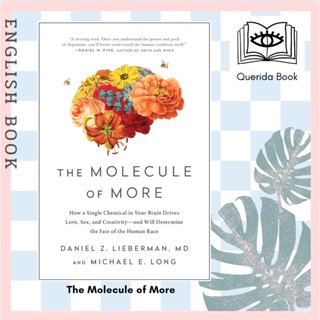 [Querida] หนังสือภาษาอังกฤษ The Molecule of More : How a Single Chemical in Your Brain Drives Love, Sex, and Creativity