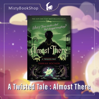 [พร้อมส่ง-ปกแข็ง] Almost There (a Twisted Tale) / Disney / นิยายภาษาอังกฤษ / Twisted Tale Series