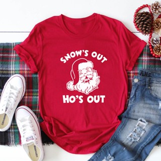 เสื้อยืด Snows Out Hos Out Christmas T Shirt Women Funny Santa Graphic Holiday Gift Tshirt Winter Women O-Neck Grunge