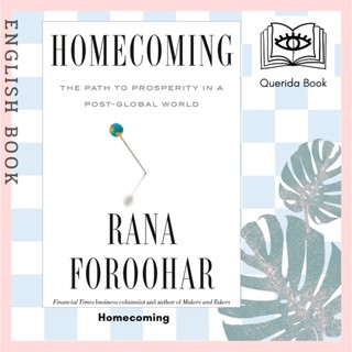 [Querida] หนังสือภาษาอังกฤษ Homecoming : The Path to Prosperity in a Post-Global World by Rana Foroohar