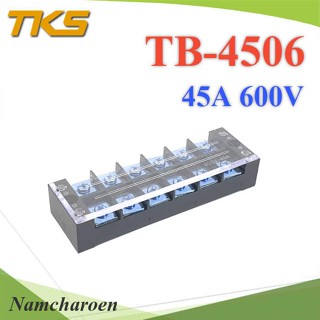 ..เทอร์มินอลบล็อก TB4506 แผงต่อสายไฟ ขนาด 45A 600V แบบ 6 ช่อง รุ่น TB-4506 NC