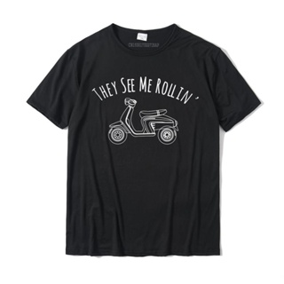 They See Me Rollin Funny Cute Moped Joke T-Shirt Camisas Hombre Cotton T Shirt For Men Kawaii T Shirt Slim Fit Classic