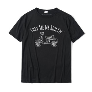 They See Me Rollin Funny Cute Moped Joke T-Shirt Camisas Hombre Cotton T Shirt For Men Kawaii T Shirt Slim Fit Classic