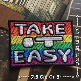 Take it Easy ตัวรีดติดเสื้อ อาร์มรีด อาร์มปัก ตกแต่งเสื้อผ้า หมวก กระเป๋า แจ๊คเก็ตยีนส์ Quote Embroidered Iron on Patch